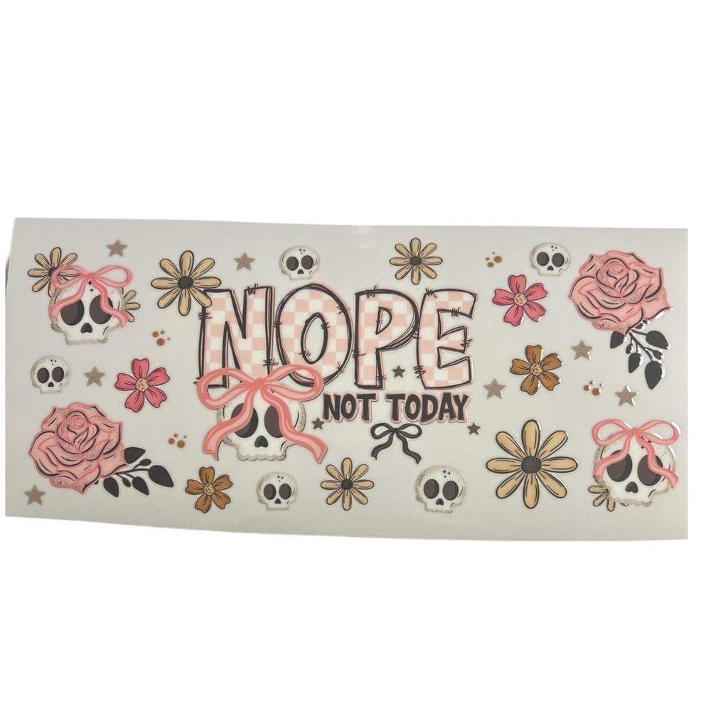 Nope Not Today Cup Decal 517